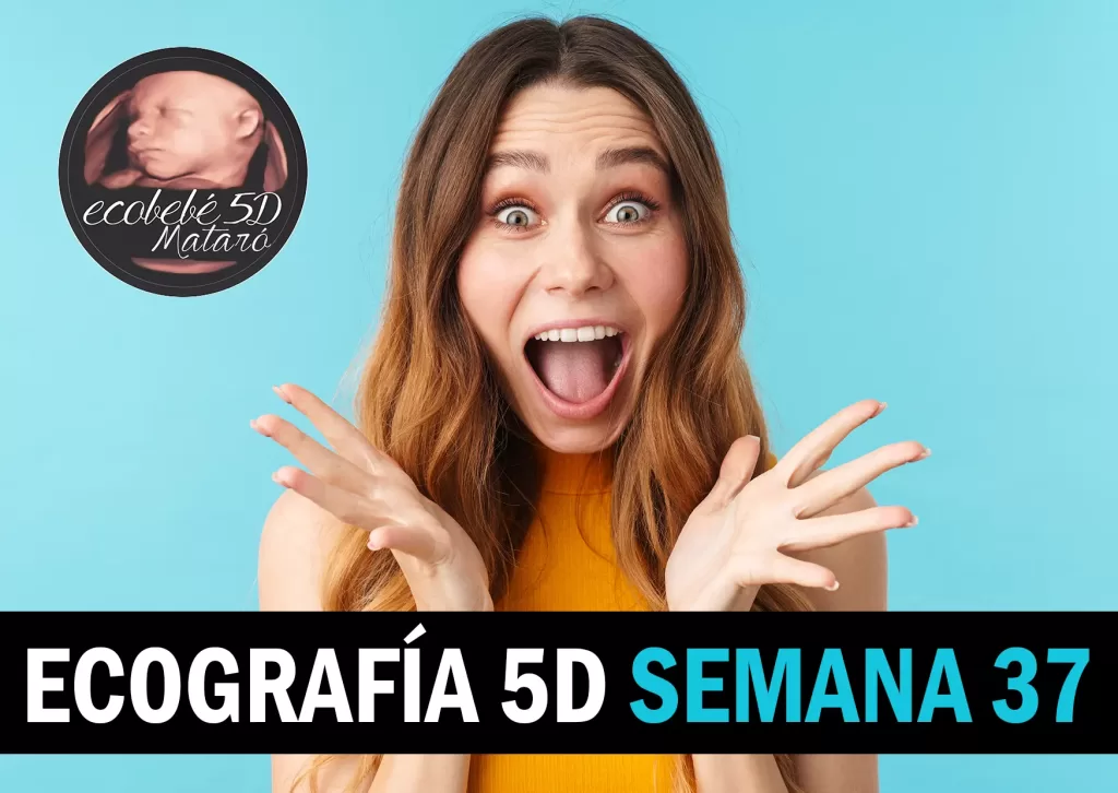Ecografía 5D semana 37